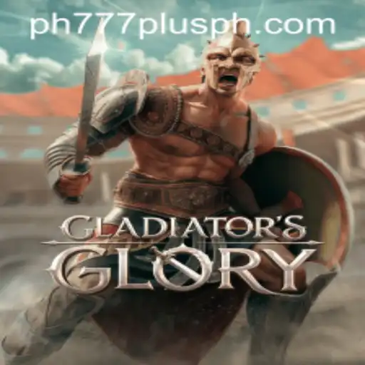 Explore the Thrills of GladiatorsGlory with Ph777 Plus
